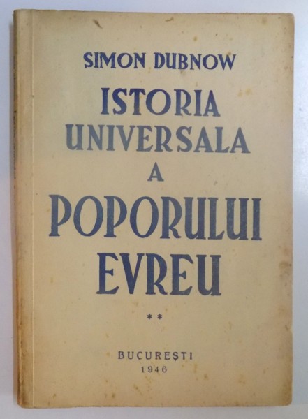 ISTORIA UNIVERSALA A POPORULUI EVREU de SIMON DUBNOW, VOL II 1946