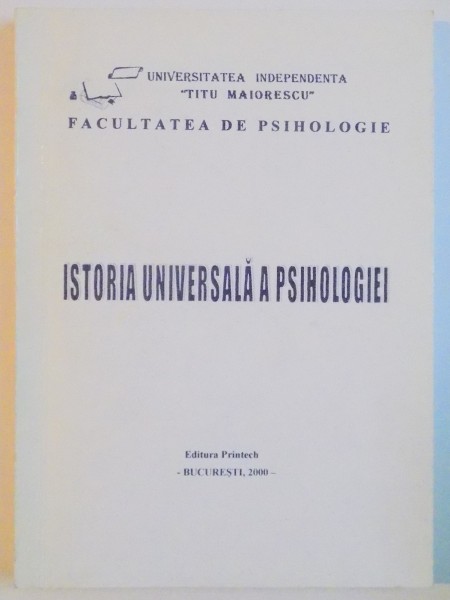 ISTORIA UNIVERSALA A PSIHOLOGIEI de ION MANZAT , VOL I , 2000
