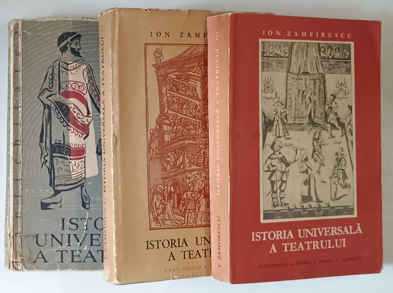 ISTORIA UNIVERSALA A TEATRULUI , VOLUMELE I - III de ION ZAMFIRESCU , 1958