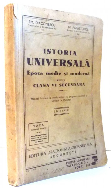 ISTORIA UNIVERSALA , EPOCA MEDIE SI MODERNA PENTRU CLASA a - VI - a SECUNDARA de EM. DIACONESCU , M. PAPASTOPOL , 1937