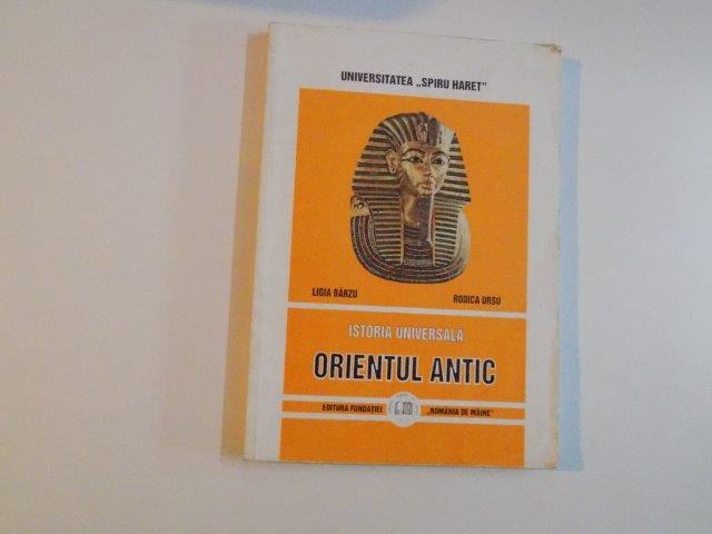 ISTORIA UNIVERSALA ORIENTULUI ANTIC de LIGIA BARZU , RODICA URSU , 1999