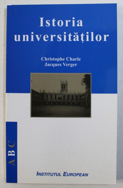 ISTORIA UNIVERSITATILOR de CHRISTOPHE CHARLE si JACQUES VERGER , 2001 , PREZINTA SUBLINIERI