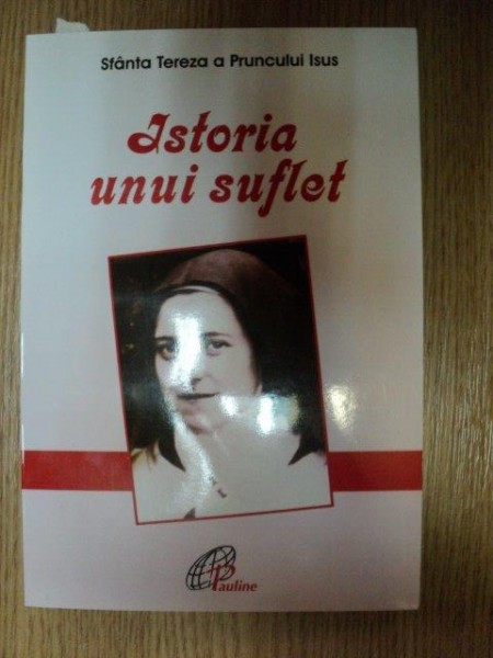 ISTORIA UNUI SUFLET de SFANTA TEREZA A PRUNCULUI ISUS , 2003