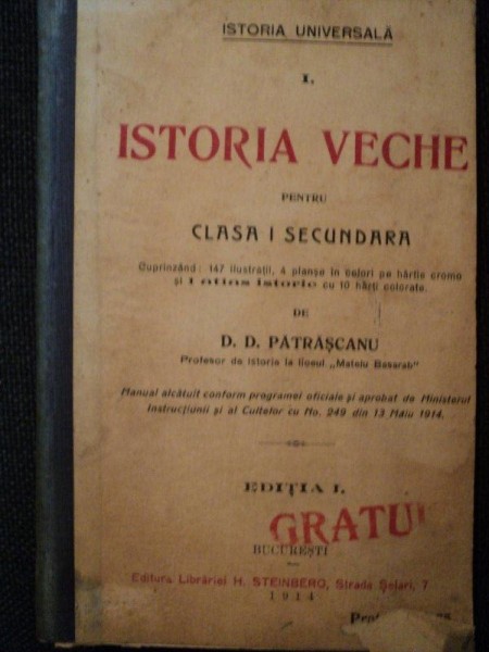 ISTORIA VECHE PENTRU CLASA I SECUNDARA de D.D. PATRASCANU, BUC. 1914   EDITIA I
