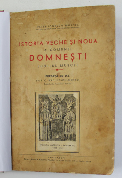 ISTORIA VECHE SI NOUA A COMUNEI DOMNESTI, JUDETUL MUSCEL de PETRE IONESCU - MUSCEL , 1941
