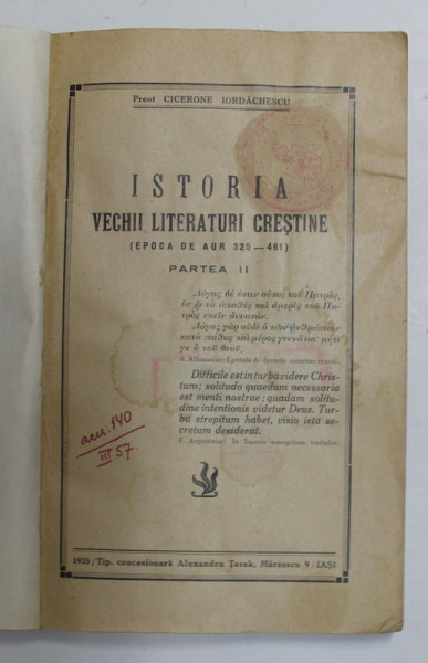 ISTORIA VECHII  LITERATURI CRESTINE  - EPOCA DE AUR 325 - 461 , PARTEA II de CICERONE IORDACHESCU , 1935 , COPERTA FATA REFACUTA