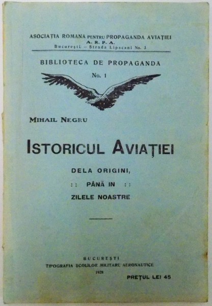 ISTORICUL AVIATIEI DE LA ORIGINI PANA IN ZILELE NOASTRE , NR. 1 de MIHAIL NEGRU , 1928