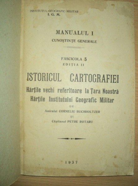 Istoricul cartografiei, Ed. II, Corneliu Buchholtzer si Petre Rotaru, 1937