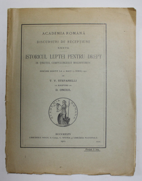 ISTORICUL LUPTEI PENTRU DREPT IN TINUTUL CAMPULUNGULUI MOLDOVENESC , DISCURS ROSTIT LA 21 MAIU ( 3 IUNIE ) , 1911 de T. V. STEFANELLI , 1911