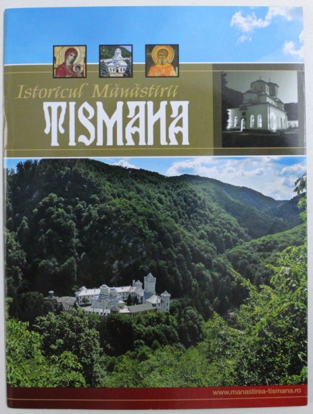 ISTORICUL MANASTIRII  TISMANA , ALBUM DE PREZENTARE