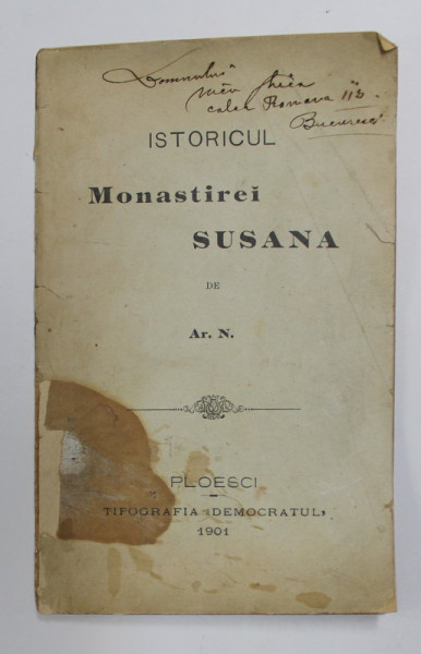 ISTORICUL MONASTIREI SUSANA de Ar. N. , 1901 , PREZINTA PETE SI URMA DE UZURA *