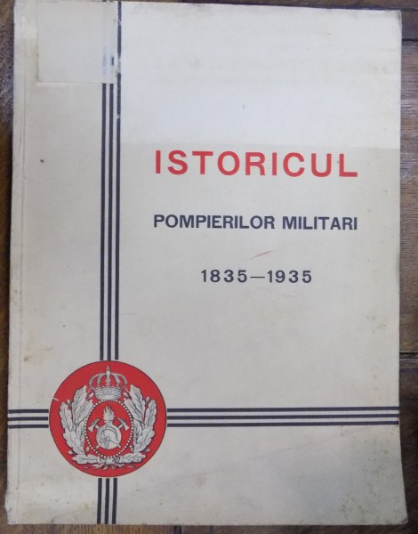Istoricul pompierilor militari 1835-1935