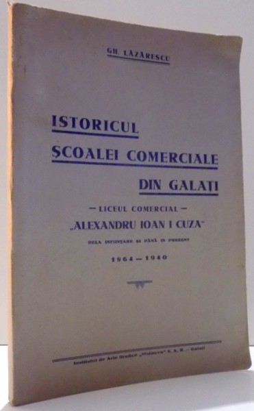 ISTORICUL SCOALEI COMERCIALE DIN GALATI de GH. LAZARESCU , 1940