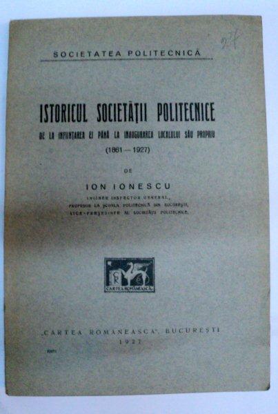 ISTORICUL SOCIETATII POLITECNICE…  -ION IONESCU   1927