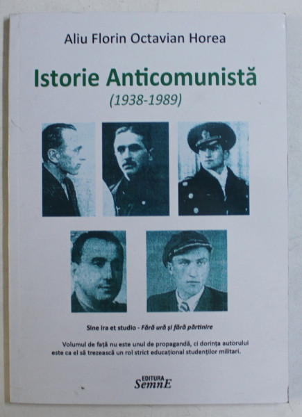 ISTORIE ANTICOMUNISTA ( 1938 - 1989 ) de ALIU FLORIN OCTAVIAN HOREA , 2012