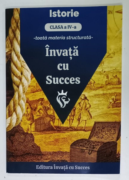ISTORIE , CLASA A IV -A  , INVATA CU SUCCES , TOATA  MATERIA STRUCTURATA de CIOBANU TIMOFI FLAVIO , 2025