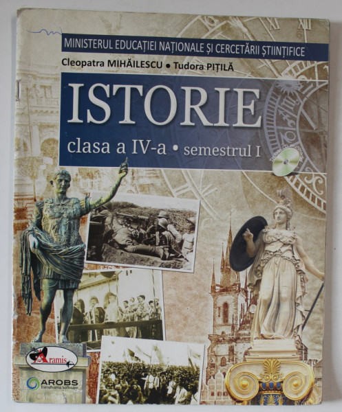 ISTORIE , CLASA A VI - A , SEMESTRUL I de CLEOPATRA MIHAILESCU si TUDORA PITILA , 2016 *LIPSA CD , *MICI DEFECTE
