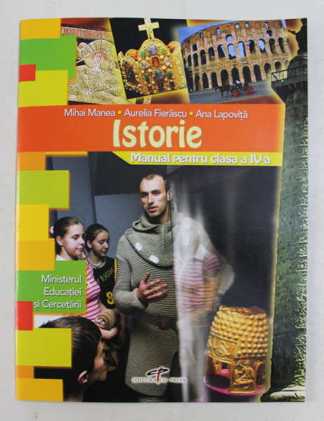 ISTORIE - MANUAL PENTRU CLASA A IV -A de MIHAI MANEA ..ANA LAPOVITA , 2007