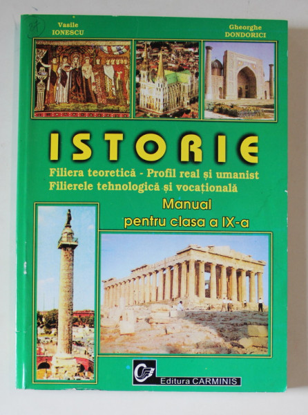 ISTORIE , MANUAL PENTRU CLASA A IX - A de VASILE IONESCU si GHEORGHE DONDORICI , 2000