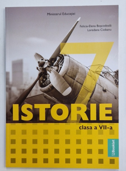 ISTORIE , MANUAL PENTRU CLASA A VII -A de FELICIA - ELENA BOSCODEALA si LOREDANA CIOBANU , 2024