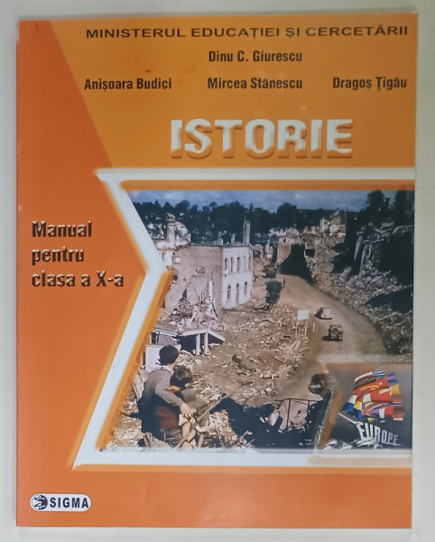 ISTORIE , MANUAL PENTRU CLASA  A X- A de DINU C. GIURESCU ....DRAGOS TIGAU , 2005