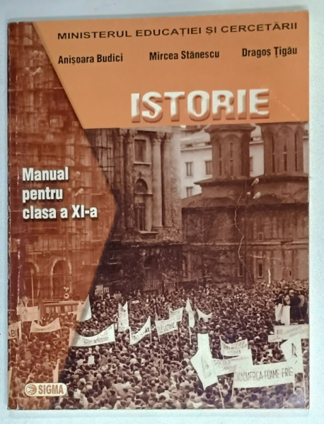ISTORIE , MANUAL PENTRU CLASA A XI -A de ANISOARA BUDICI ....DRAGOS TIGAU , 2006 , PREZINTA  URME DE UZURA