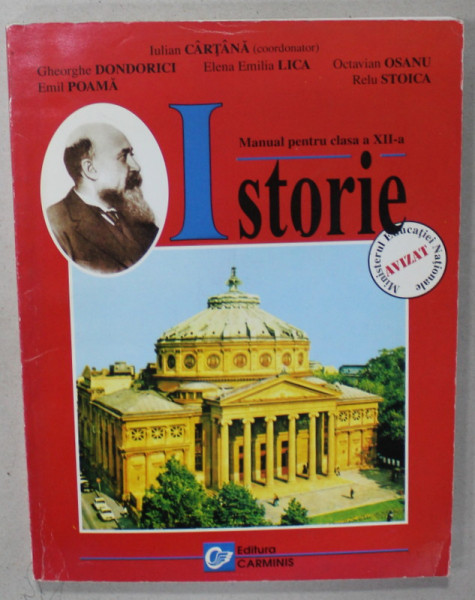 ISTORIE , MANUAL PENTRU CLASA A XII -A , coordonator IULIAN CARTANA , 2000