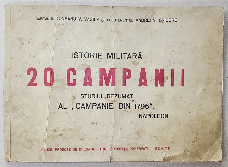 ISTORIE MILITARA, 20 CAMPANII, STUDIUL REZUMAT AL CAMPANIEI DIN 1796 de CAPITANUL TONEANU V. VASILE SI LOCOTENENTUL ANDREI V. GRIGORE