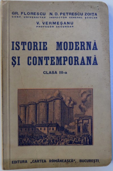 ISTORIE MODERNA SI CONTEMPORANA  - CLASA III - A de GR. FLORESCU si V. VERMESANU , 1937