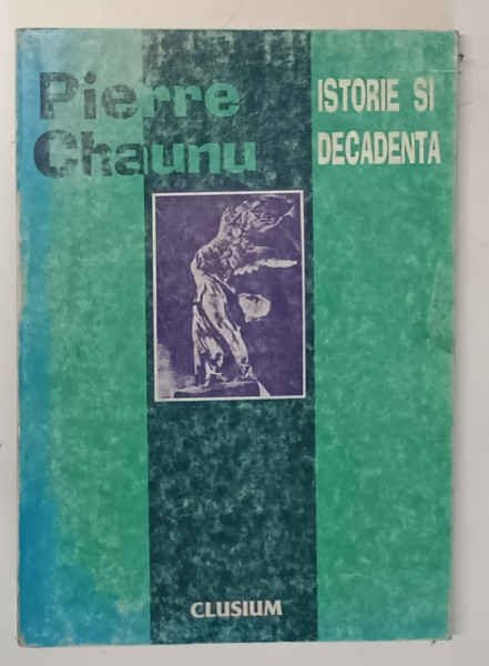 ISTORIE SI DECADENTA de PIERRE CHAUNU , 1995 *MIINIMA UZURA