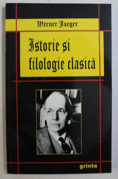 ISTORIE SI FILOLOGIE CLASICA de WERNER JAEGER , 2008