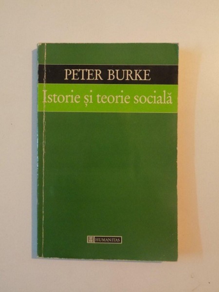 ISTORIE SI TEORIE SOCIALA de PETER BURKE , 1999