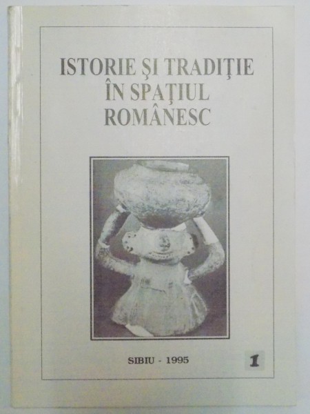 ISTORIE SI TRADITIE IN SPATIUL ROMANESC , 1995