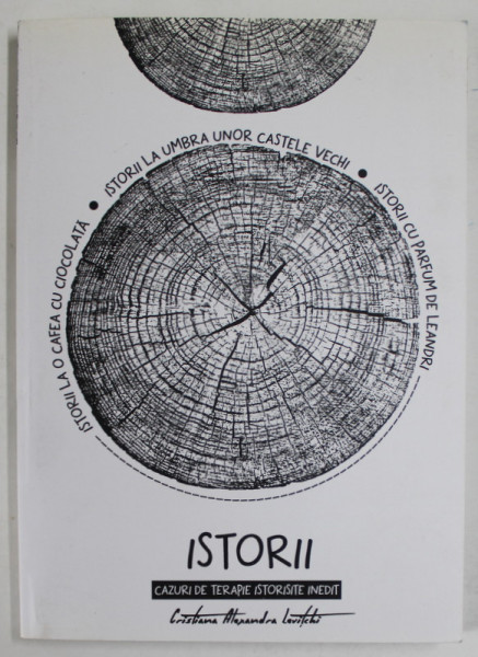 ISTORII , CAZURI DE TERAPIE ISTORISITE INEDIT de CRISTIANA ALEXANDRA LEVITCHI , 2015