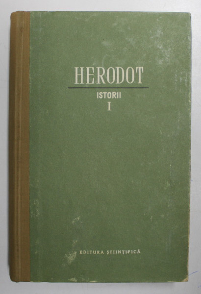 ISTORII-HERODOT   VOL 1  1961, EDITIE CARTONATA , LIPSA SUPRACOPERTA