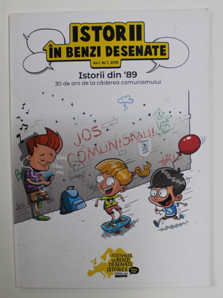ISTORII IN BENZI DESENATE , REVISTA TRIMESTRIALA , ANUL I , NUMARUL I ,  - ISTORII DIN  '89 - 30 DE ANI DE LA CADEREA COMUNISMULUI , 2019