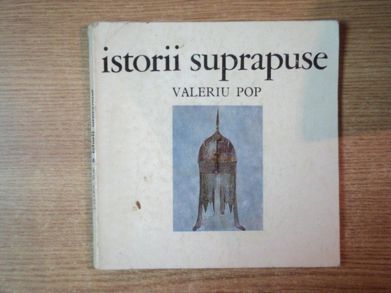 ISTORII SUPRAPUSE de VALERIU POP , Bucuresti 1971