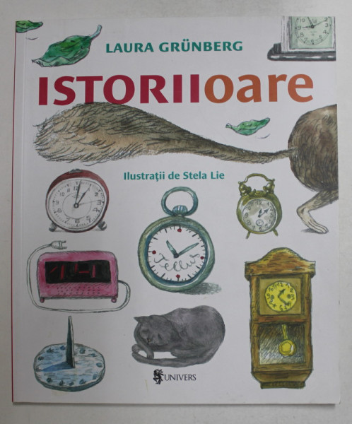 ISTORIIOARE de LAURA GRUNBERG , ilustratii de STELA LIE , 2019