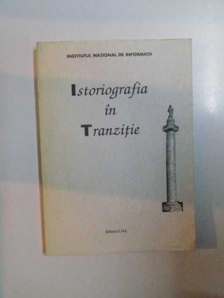 ISTORIOGRAFIA IN TRANZITIE de CRISTIAN TRONCOTA , DORU BRATU , 1996