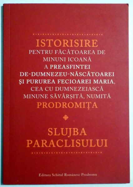 ISTORISIRE PENTRU FACATOAREA DE MINUNI ICOANA NUMITA PRODROMITA , 2013