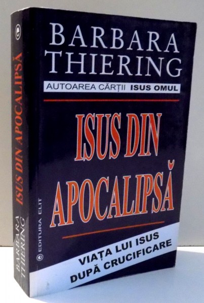 ISUS DIN APOCALIPSA de BARBARA THIERING , 2002