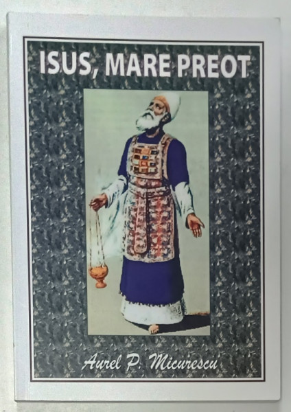 ISUS , MARE PREOT de AUREL P. MICURESCU , 2015