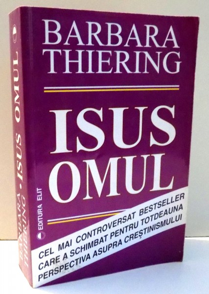 ISUS OMUL de BARBARA THIERING , 2002
