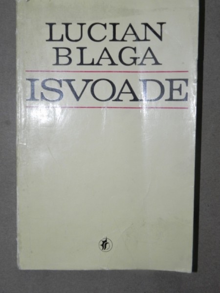 ISVOADE-LUCIAN BLAGA  BUCURESTI 1972
