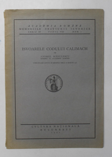 ISVOARELE CODULUI CALIMACHI de ANDREI RADULESCU , 1927
