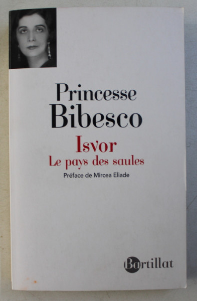 ISVOR . LE PAYS DES SAULES par PRINCESSE BIBESCO , 2013