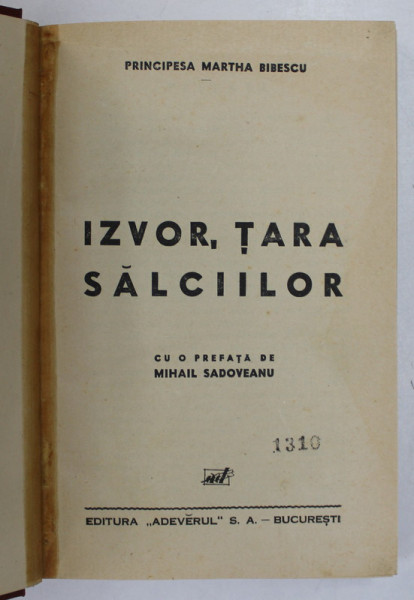 ISVOR , TARA SALCIILOR de PRINCIPESA MARTHA BIBESCU , EDITIE INTERBELICA