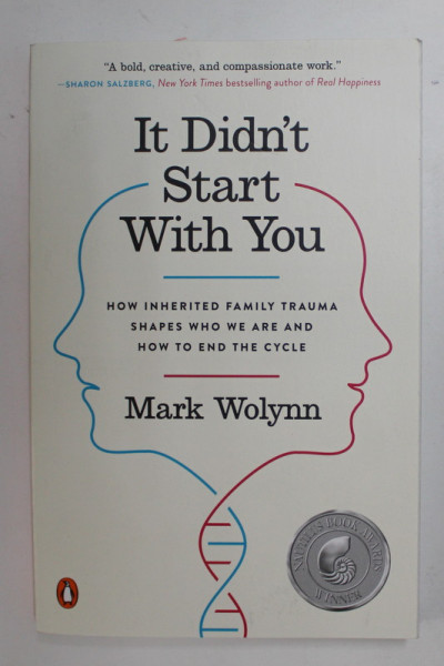 IT DIDN 'T START WITH YOU by MARK WOLYNN , HOW INHERITED FAMILY TRAUMA SHAPES WHO WE ARE AND HOW TO END THE CYCLE by MARK WOLYNN , 2017