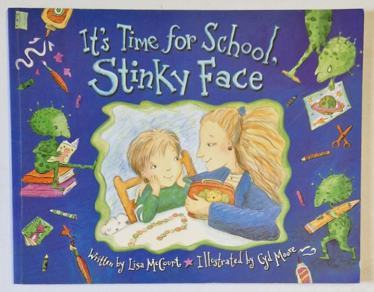 IT 'S TIME FOR SCHOLL , STINKY FACE by LISA McCOURT , illustrated by CYD MOORE , 2002