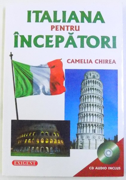 ITALIANA   PENTRU  INCEPATORI  de CAMELIA CHIREA  - CD AUDIO INCLUS , 2014